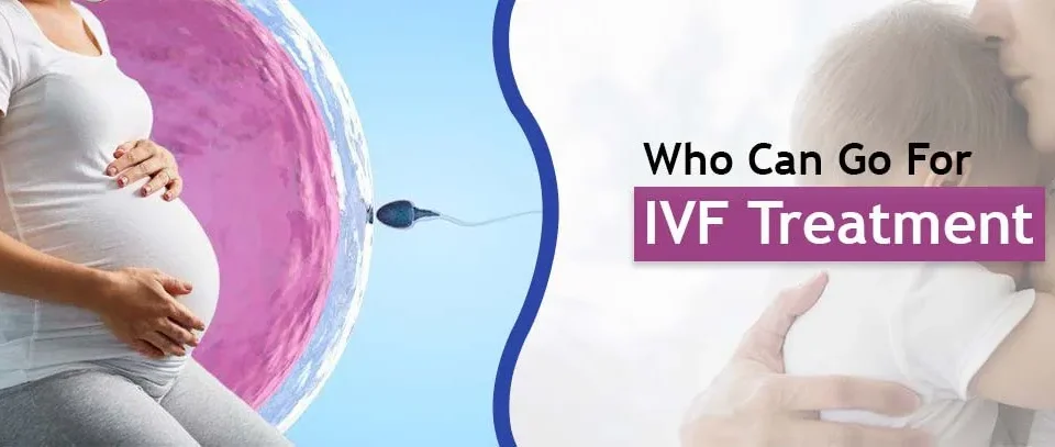 Who Can Go for IVF Treatment