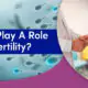 Does Obesity Play A Role In Male Infertility?