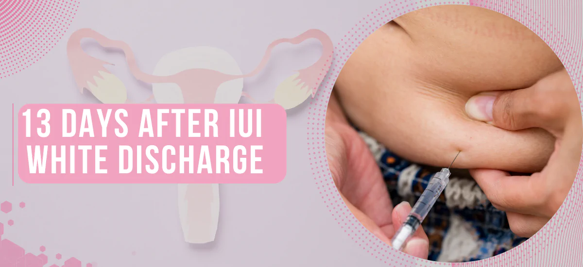 13_Days_After_IUI_White_Discharge