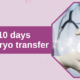 Spotting 10 Days After Embryo Transfer