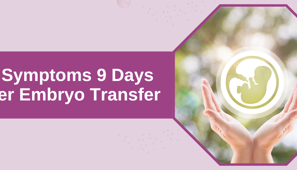 No_Symptoms_9_Days_After_Embryo_Transfer