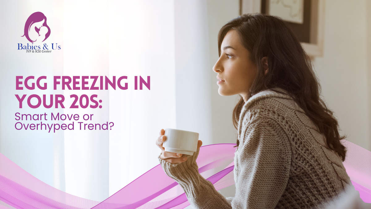 Egg freezing in your 20s