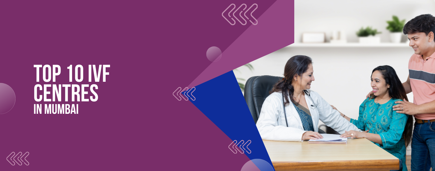 Top 10 Best IVF centres in Mumbai 